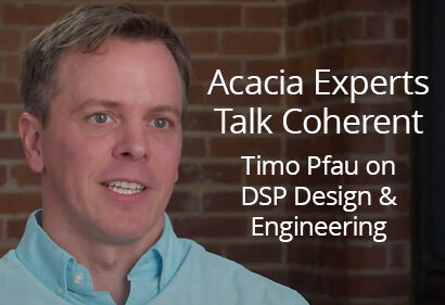 Acacia Experts Talk Coherent: Digital Signal Processing Edition